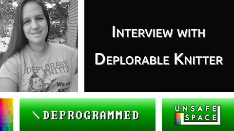 [Deprogrammed] Interview with Deplorable Knitter