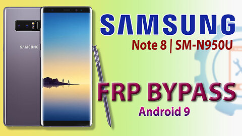 Samsung Galaxy Note 8 (SM-N950U) FRP Bypass | Samsung Google Account Bypass Android 9