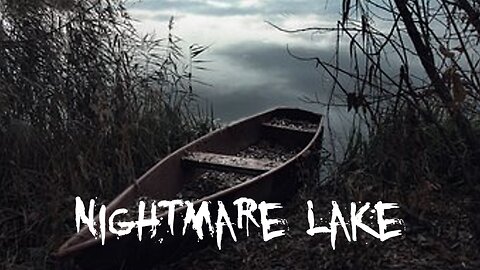 Near Fear Scary Stories - NightMare Lake