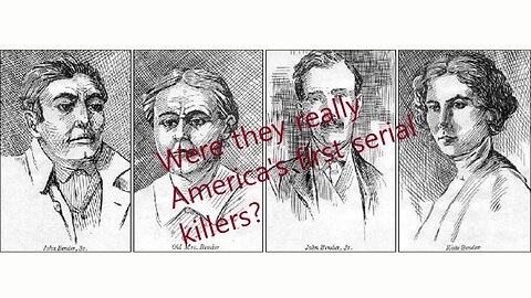 The Bloody Benders - America's First Serial Killers?