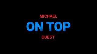 On Top - Michael Quest