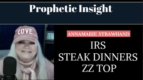 Prophetic Insight: IRS - Steak Dinners - ZZ Top?