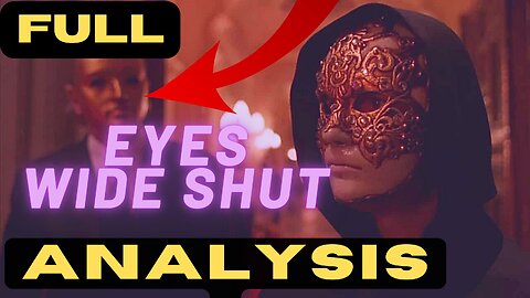 “Eyes Wide Shut” - Why NO ONE Understands The REAL Theme