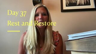 Day 37 Rest And Restore