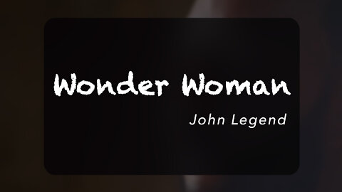 John Legend - Wonder Woman (Lyrics)