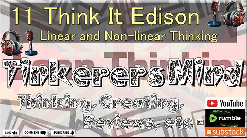 11 - Think It Edition - Linear and Non-linear Thinking Techniques - by TinkerersMind.