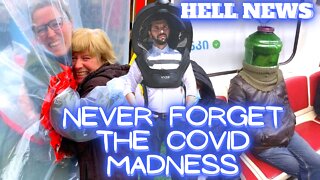 Remember The COVID Madness? - HELL NEWS