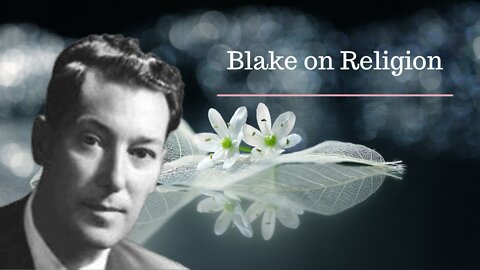 Blake on Religion [Neville Goddard Lecture