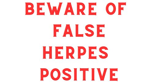 Look out for herpes false positive