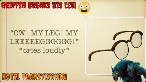 Griffin Breaks His Leg No He Doesn't! A Hotel Transylvania Fanfiction! (2022)😁