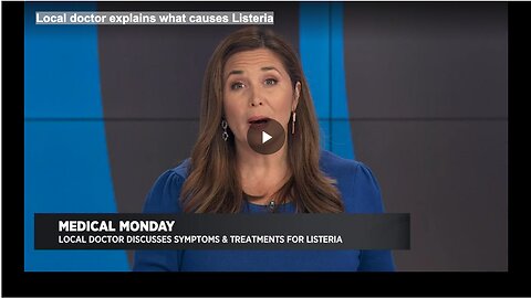 Local doctor explains what causes Listeria