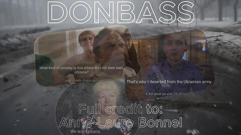 A 30 min. edit of Donbass(2015) by war journalist, Anne-Laure Bonnel