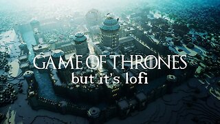 Game of Thrones Theme but it's lofi