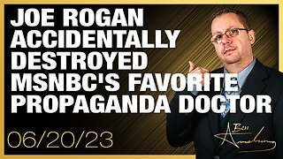 The Ben Armstrong Show | Joe Rogan Accidentally Destroyed MSNBC's Favorite Propaganda Doctor