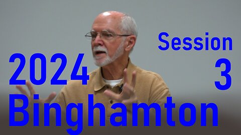 2024 Binghamton Conference-Steve Pettit-Session 3 -The Kingdom of God