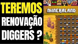 MINERALAND RENOVAÇÃO DOS DIGGERS VOLTA DAS CASA ESTÁ PRÓXIMA