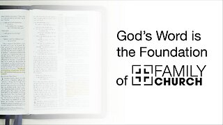 God's Word is the Foundation of Family Church