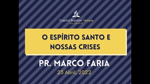 O Espírito Santo e Nossas Crises - Pr. Marco Faria