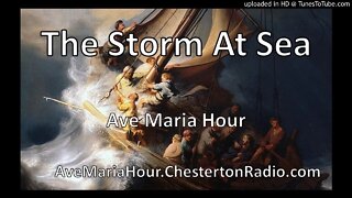 The Storm At Sea - Ave Maria Hour