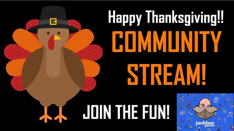 Happy Thanksgiving Live Stream! Jackbox Games! Come play! #Live
