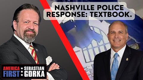 Nashville Police response: Textbook. Mark Morgan with Sebastian Gorka on AMERICA First