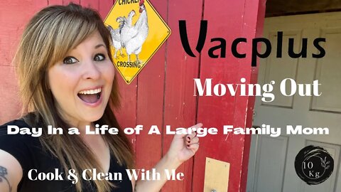 Day In a Life of A Large Family Mom | Moving Out! | Cook with Me + Clean with Me | Vacplus