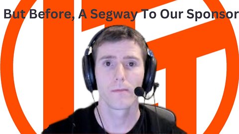 If Linus Segways Into A Sponsor The Video Ends