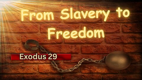 From Chains to Canaan: Exodus 29
