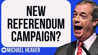 Nigel Farage Campaign For NEW Referendum?