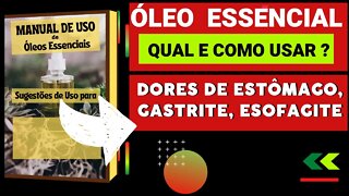 DOR DE ESTÔMAGO, GASTRITE | QUAL E COMO USAR OS PRINCIPAIS ÓLEOS ESSENCIAIS PARA AUXILIAR