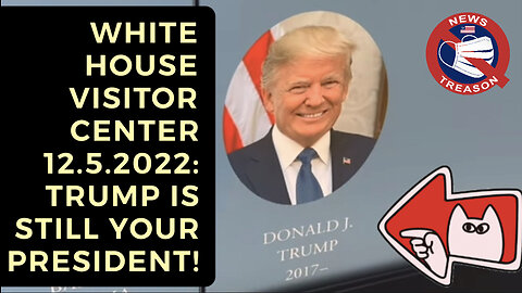 White House Visitor Center: TRUMP Is Your President - 12.5.2022