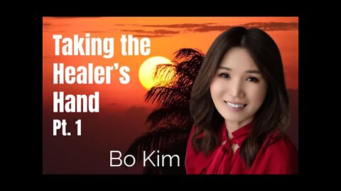 64 Pt. 1 Taking the Healer's Hand - Bo Kim