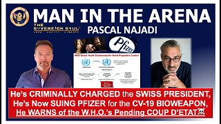 Pascal Najadi Sues PFIZER 4 BIOWEAPON/Filed CRIMINAL CHARGES on SWISS Prez, WARNS of WHO Coup D’ETAT