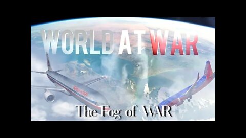 World At WAR with Dean Ryan 'The Fog of WAR'