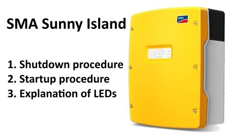 SMA Sunny Island Startup & Shutdown Procedure