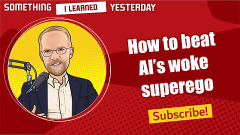 209: How to beat AI's woke superego