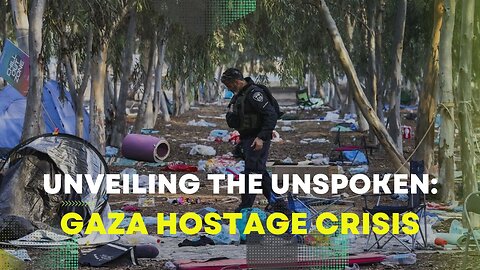 Unveiling the Unspoken: Gaza Hostage Crisis