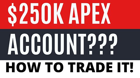 How To Trade Apex $250K Account