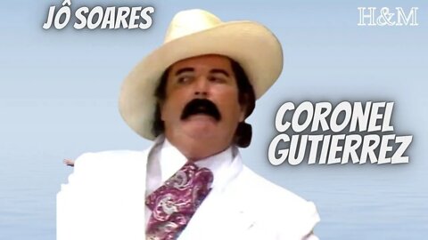 JÔ SOARES | CORONEL GUTIERREZ