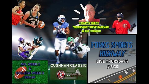 Forks Sports Highway - WNBA Playoffs, Week 2 NFL/Week 3 College, Cushman Classic