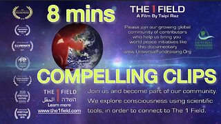 “The 1 Field” of CONCIOUSNESS. 8 mins of Compelling Clips