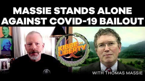 Massie Stands Alone on COVID-19 Bailout | Guest: Rep. Thomas Massie | Ep 59
