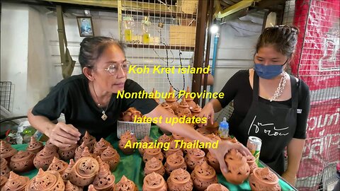 Koh Kret island in Nonthaburi Province latest updates Amazing Thailand