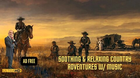 Ultimate Soothing & Relaxing Country Adventures with Music