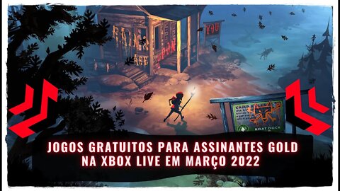 Xbox Live Gold Março 2022 (Jogos Gratuitos para Assinantes Gold e Xbox Game Pass Ultimate)