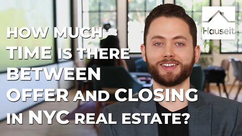 How Much Time Is There Between Offer and Closing in NYC Real Estate?