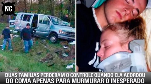 Duas famílias perderam o controle quando ela acordou do coma apenas para murmurar o inesperado