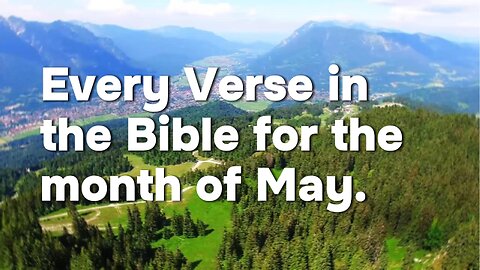 Every Verse in the Bible for the Month of May!