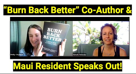 "Burn Back Better" co-author and Maui Local Speaks Out!