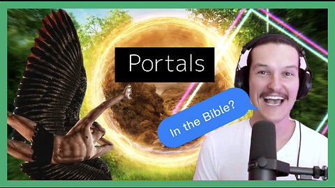Clip 13 - Are there Inter-dimensional Portals In The Bible? (just thinking out loud here)